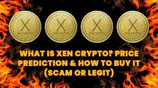 What is XEN Crypto? Price Prediction & How To Buy it (Scam or Legit)