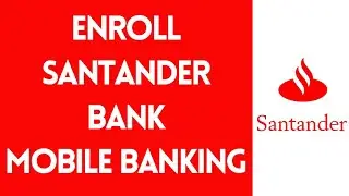 Enroll Santander Bank Mobile Banking (2022)