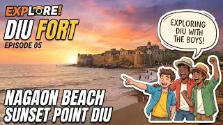 Diu | Episode 05 | Diu Fort | Saint Paul Church | Nagoa Beach | Sunset Point | Diu Vlog 05