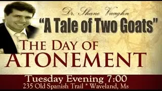 Shane Vaughn Teaches; The Arrest Warrant of the Azazel Goat - Yom Kippur, Feast of Atonement