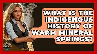 What Is The Indigenous History Of Warm Mineral Springs? - Archaeology Quest
