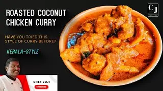 Roasted Coconut Chicken Curry | Authentic Kerala Style | Chef Joji English