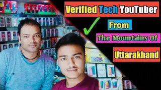 Verified ✅ Tech YouTuber From Chamoli Uttarakhand || Great Meeting With Technical Masti  PradeepNegi