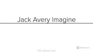 Jack Avery Imagine Part 1