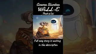 WALL-E(9/35) ✧ Cinema Slumber #bedtimestory #asmr #shorts