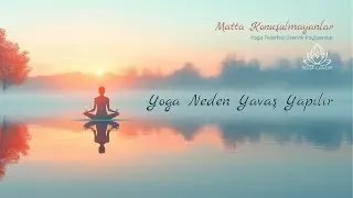 Yoga Neden Yavaş - Yoga Felsefesi