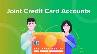 Pros and Cons of Joint Credit Card Accounts