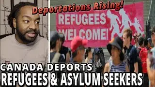 CANADA'S DEPORTAION CRACKDOWN! | Sending Asylum Seekers and Refugees Home