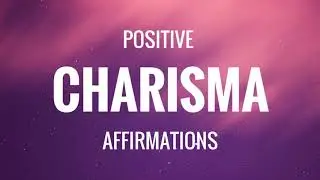 Positive Charisma Affirmations