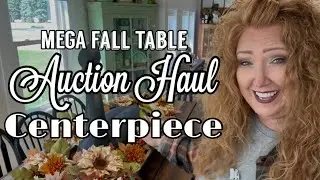 MEGA Fall Table: Auction Haul Centerpiece!