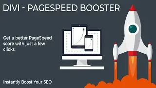 Divi PageSpeed Booster - Increase Your Divi PageSpeed Score With A Few Clicks