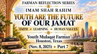 19. Reflecting on Imam Shah Rahim's Farmans in Houston, Texas USA (Part 7) 01-03-2026