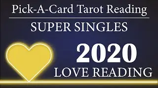 PICK A CARD | SUPER SINGLES' 2020 LOVE READING
