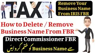 Business Name Remove From FBR Portal | Request to Commissioner FBR for Deletion of Business Name