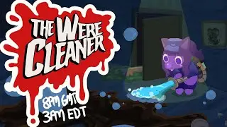 No! Awooing! (The Were Cleaner VOD full & some Waterpark Simulator!)