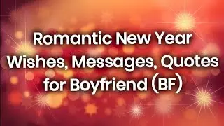 Romantic ❤️ New Year wishes, Messages, Quotes For  Boyfriend (BF)