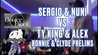 SERGIO & NUNI - TY KING & ALEX  | Boujee Block/ Bonnie & Clyde Prelims| #SXSTV