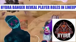 HYDRA DANGER REVEAL PLAYER ROLES IN LINEUP | HYDRA EXTRA