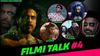 Filmi Talk #4 - Pathan & War Connection | Hera Pheri 3, KH234, Freddy, Adipurush, Hanuman Teaser