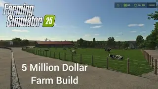 I Built A 5 Million Dollar!! Custom Farm On Oak Bridge Farms In Farming Simulator 25
