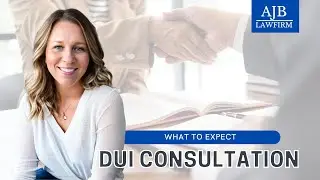 What to expect during your DUI Consultation