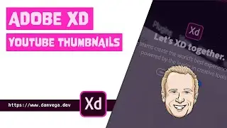 How I use Adobe XD to create all of my YouTube thumbnails in one place