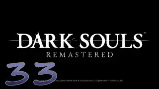 Dark Souls Remastered Playthrough pt33: Exploring Lost Izalith (ft.Un_Natural_Nero)