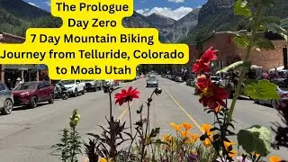 The Prologue - Day Zero of our 7 day mountain biking trip from Telluride, Colorado to Moab Utah