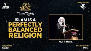 Islam is a perfectly balanced religion! | Mufti Menk | Light Upon Light 2022
