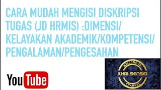 Cara Mudah Mengisi Diskripsi Tugas (JD): Dimensi:Kelayakan Akademik:Kompetensi:Pengalaman:Pengesahan