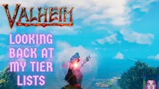 Reviewing My Past Valheim Weapon Tier List Placements!!!
