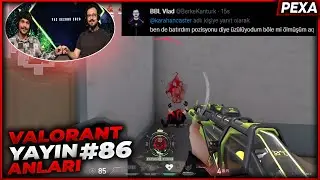 SUNUCU KARAHAN BBL VLAD'A EFSANE FLICK! | VALORANT YAYIN ANLARI #86