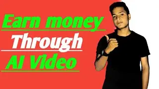 How to earn Money through AI video| Earn money From Ai video #viral #youtubeshorts #earnmoneyonline