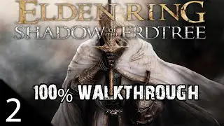Elden Ring - Shadow Of The Erdtree DLC - 100% Walkthrough - Ellac Greatbridge - Part 2