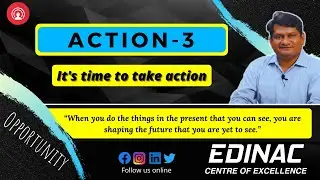 Action 3 | Its time to take action  सतर्क हो जाओ | EDINAC