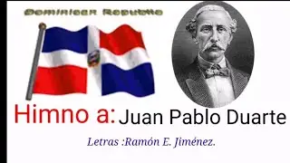 Himno a Juan Pablo Duarte(LETRAS)