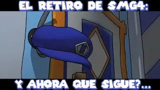 El retiro de SMG4: Y ahora qu&eacute; sigue?... | Galitus VG