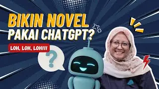 Tips Menulis Novel Pakai Chatgpt (Emang boleh?)