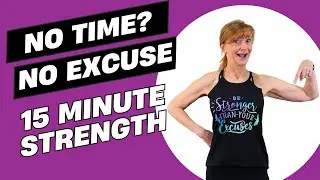 I Don&rsquo;t Have Time for Long Workouts! Try This 15-Minute Strength Routine