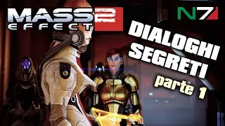 Mass Effect 2: dialoghi segreti p.1