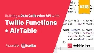 Using Twilio Functions and AirTable to Build a Data Collection API - Dabble Lab #118