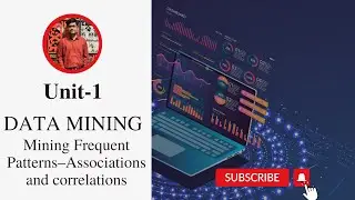 Mining Frequent Patterns–Associations and correlations