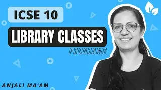 LIBRARY CLASSES | PROGRAMS | Character Functions | ICSE 10 | Anjali Ma'am