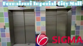 Modded Sigma IRIS NV elevators at Permaisuri Imperial City Mall.