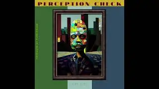 T&omega;m Unit - Perception Check (prod. Turdigrade)