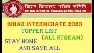 BIHAR INTERMEDIATE EXAM 2020 | BIHAR BOARD  TOPPER | INTER TOPPER 2020| BIHAR ALL STREAM TOPPER LIST