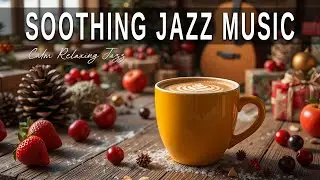 Soothing Jazz Music ☕ Bossa Nova background for Happy Moods, Great Moods & Stress Relief