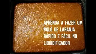 Bolo de Laranja de Liquidificador