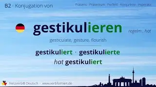 Konjugation des Verb &bdquo;gestikulieren&ldquo; - alle Zeitformen lernen, &Uuml;bersetzung, Tutorial