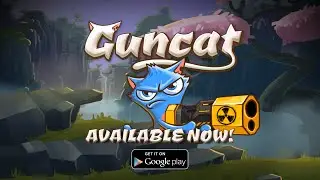 GunCat Android Launch Trailer